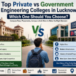 Top Private vs Government Engineering Colleges in Lucknow