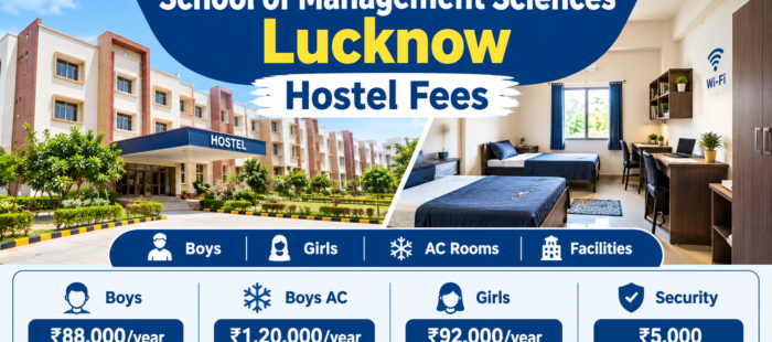 School of Management Sciences Lucknow Hostel Fees